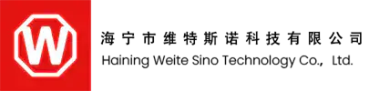 Haining Weite Sino Technology Co.，Ltd.